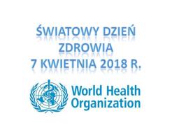 Światowy Dzień Zdrowia 2018